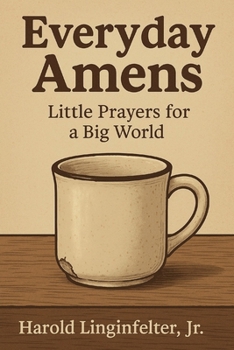 Everyday Amens: Little Prayers for a Big World