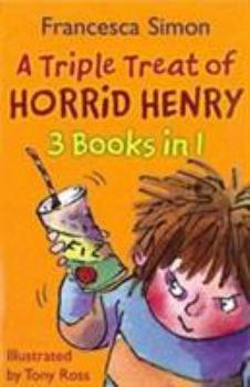 Paperback Horrid Henry 3-in-1: Triple Treat of Horrid Henry Book