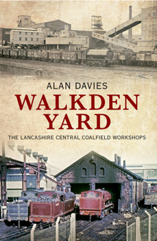 Paperback Walkden Yard: The Lancashire Central Coalfield Workshops Book