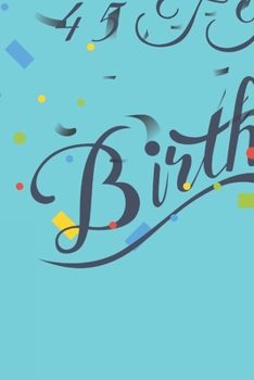 Happy 45th Birthday: 45th Birthday Gift / Journal / Notebook / Diary / Unique Greeting & Birthday Card Alternative