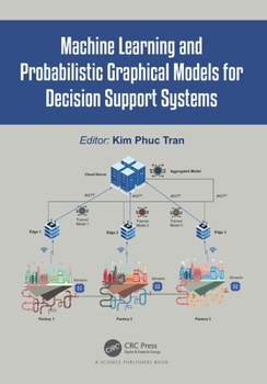Paperback Machine Learning and Probabilistic Graphical Models for Decision Support Systems Book