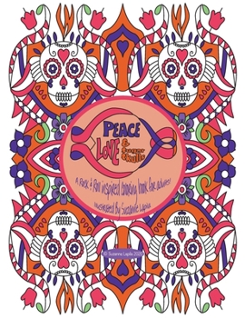 Paperback Peace Love & Sugar Skulls: A Rock & Roll Inspired Coloring Book For Adults Book