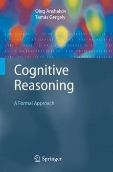 Paperback Cognitive Reasoning: A Formal Approach Book