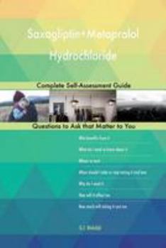 Paperback Saxagliptin+Metoprolol Hydrochloride; Complete Self-Assessment Guide Book