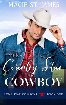 The Country Star Cowboy: A Clean, Small-Town Western Romance - Book #1 of the Lone Star Cowboys