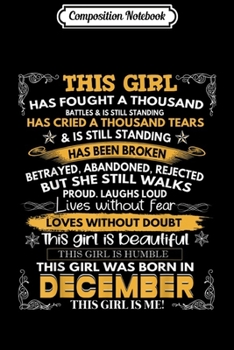 Composition Notebook: I Am A Girl Born In December Living Without Fear Funny Woman  Journal/Notebook Blank Lined Ruled 6x9 100 Pages