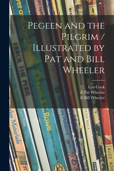 Paperback Pegeen and the Pilgrim / Illustrated by Pat and Bill Wheeler Book