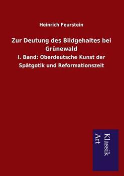 Paperback Zur Deutung Des Bildgehaltes Bei Grunewald [German] Book