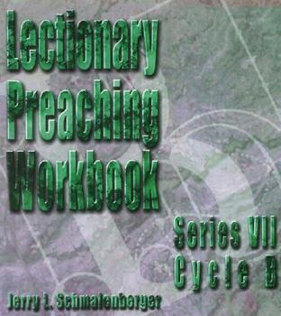 Paperback Lectionary Preaching Workbook: Series VII: Cycle B Book