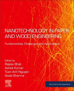 Paperback Nanotechnology in Paper and Wood Engineering: Fundamentals, Challenges and Applications Book