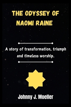 The odyssey of Naomi Raine: A story of transformation, triumph, and timeless worship.