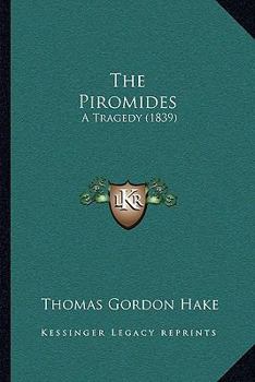 Paperback The Piromides: A Tragedy (1839) Book