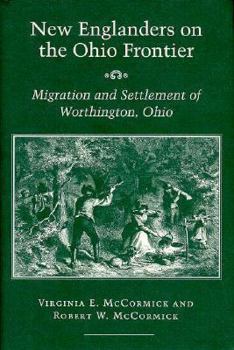 Hardcover New Englanders on the Ohio Frontier: Migration and Settlement of Worthington, Ohio Book