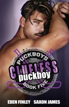 clueless puckboy - Book #5 of the Puckboys