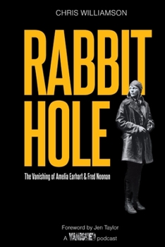 Paperback Rabbit Hole: The Vanishing of Amelia Earhart & Fred Noonan Book
