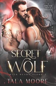 Secret Wolf: An Instalove Fated Mates Romance (Wild Heart Alpha)
