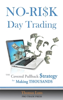 Paperback NO-RISK Day Trading: The Covered Pullback Strategy for Making THOUSANDS Book