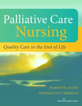 Hardcover Palliative Care Nursing, Fourth Edition: Quality Care to the End of Life Book