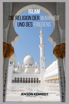 Paperback Islam Die Religion der Wahrheit und des Friedens [German] Book
