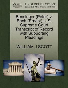 Paperback Bensinger (Peter) V. Bach (Ernest) U.S. Supreme Court Transcript of Record with Supporting Pleadings Book