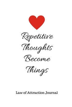 Paperback Repetitive Thoughts Become Things: 365 Day Law of Attraction Journal for Success and Happiness 6" x 9" Book