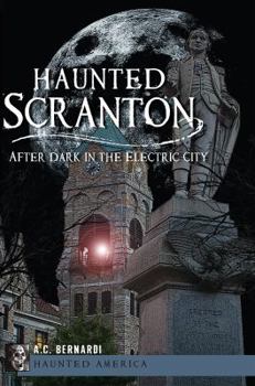 Paperback Haunted Scranton:: After Dark in the Electric City Book