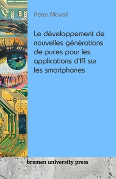 Paperback Le développement de nouvelles générations de puces pour les applications d'IA sur les smartphones [French] Book