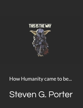 Paperback This is the Way: How Humanity came to be... Book