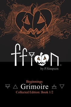 Ffion: Grimoire Beginnings: The Full Tail, Collected Edition book 1 of 2 (Ffion: Tail of a Witch Books)
