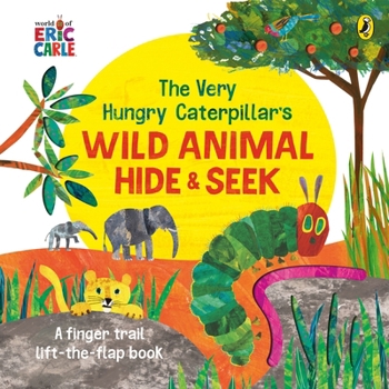 Paperback The Very Hungry Caterpillar's Wild Animal Hide-and-Seek Book