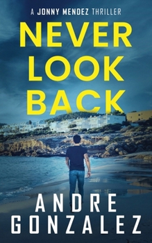 Paperback Never Look Back (Jonny Mendez Series #1) Book