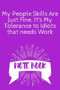 My People Skills Are Just Fine. It's My Tolerance to Idiots That Needs Work