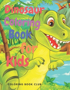 Paperback Dinosaur Coloring Book for Kids: Amazing Coloring Book with Dinosaur for Kids Ages 4-8, 8-12 Book