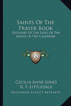 Paperback Saints Of The Prayer Book: Outlines Of The Lives Of The Saints In The Calendar Book