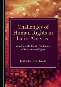 Hardcover Challenges of Human Rights in Latin America: Minutes of the Fourth Conference of Fundamental Rights Book