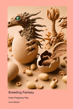 Paperback Breeding Fantasy: Erotic Pregnancy Play Book