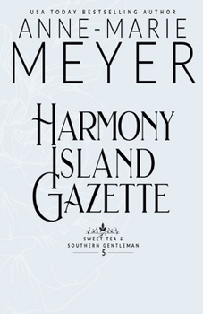 Harmony Island Gazette : A Sweet, Small Town, Southern Romance