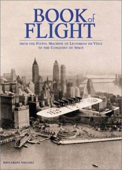 Hardcover Book of Flight: From the Flying Machine of Leonardo Da Vinci to the Conquest of Space Book