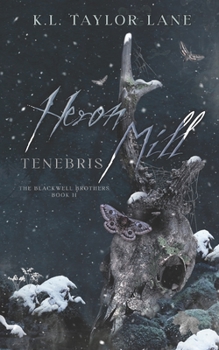 Heron Mill Tenebris - Book #2 of the Blackwell Brothers