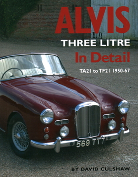 Hardcover Alvis Three Litre in Detail: Ta21 to Tf21 1950-67 Book