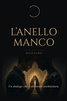 Paperback L'Anello Manco: - Max & Kairos - [Italian] Book