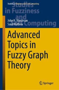 Hardcover Advanced Topics in Fuzzy Graph Theory Book