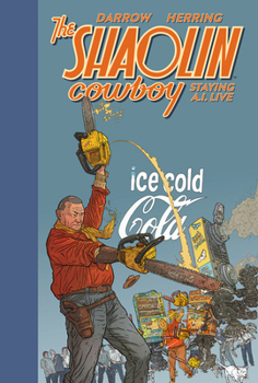 Hardcover Shaolin Cowboy: Staying A.I.Live Book