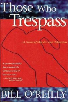Hardcover Those Who Trespass: A Novel of Murder and Television Book