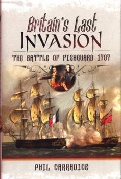 Britain's Last Invasion: The Battle of Fishguard, 1797