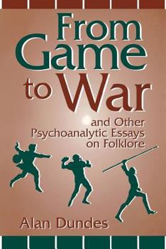 Paperback From Game to War and Other Psychoanalytic Essays on Folklore Book