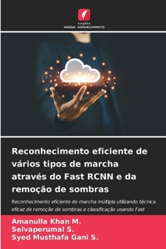 Paperback Reconhecimento eficiente de vários tipos de marcha através do Fast RCNN e da remoção de sombras [Portuguese] Book