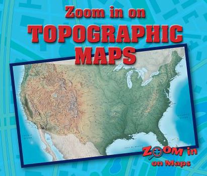 Zoom in on Topographic Maps - Book  of the Zoom in on Maps