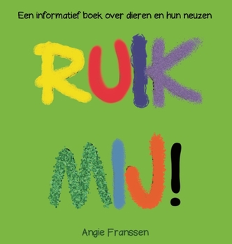 Hardcover Ruik Mij!: Een informatief boek over dieren en hun neuzen [Dutch] Book