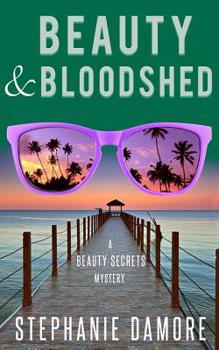 Paperback Beauty & Bloodshed: Beauty Secrets Mystery 5 Book